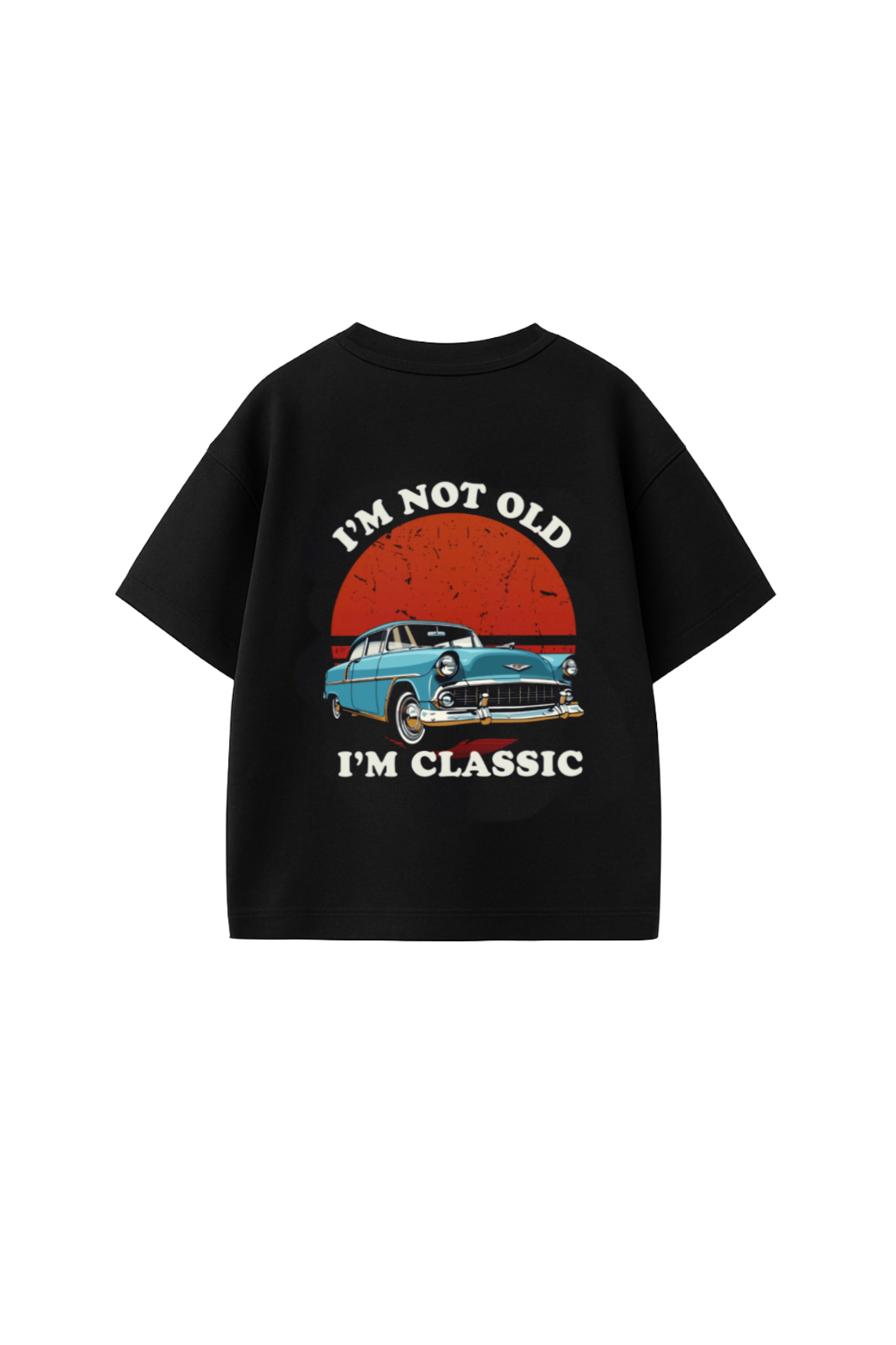 I’m Not Old, I’m Classic Oversized T-Shirt