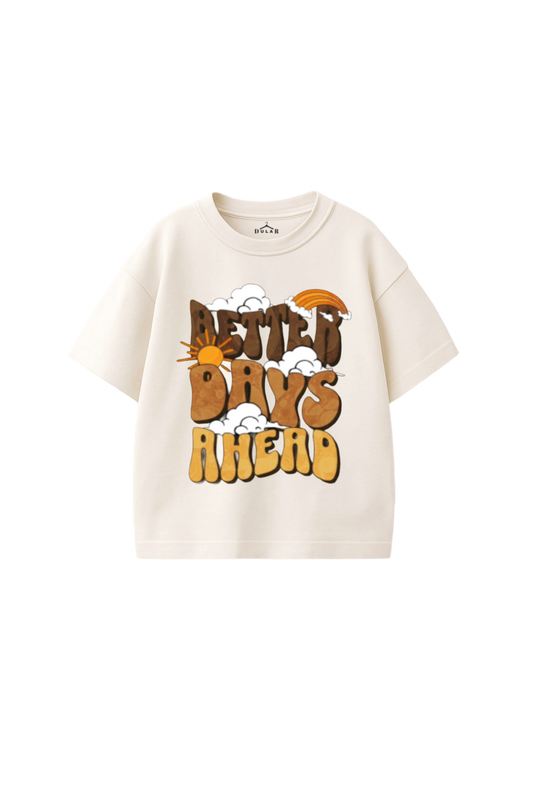 Better Days Ahead Oversized T-Shirt